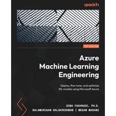 (英文圖書) Azure Machine Learning Engineering: Deploy fine-tune and optimize ML models using Microsoft... 平裝版, Packt Publishing, 英文