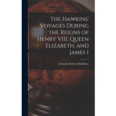 (英文圖書) The Hawkins' Voyages During the Reigns of Henry VIII Queen Elizabeth and James I 精裝版, Legare Street Press, 英文