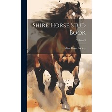 (英文圖書) Shire Horse Stud Book; Volume 3 精裝版, Legare Street Press, 英文