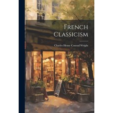 (英文圖書) French Classicism 平裝版, Legare Street Press, 英文