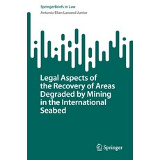 (英文圖書) Legal Aspects of the Recovery of Areas Degraded by Mining in the International Seabed 平裝版, Springer, 英文