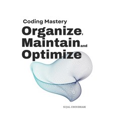 (英文圖書) Coding Mastery: Organize Maintain Optimize: Your Ultimate Guide to Efficient an... 平裝版, Independently Published, 英文
