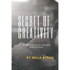 (英文圖書) Secret of Creativity: Hidden Ways to Unlock Innovation 平裝版, Independently Published, 英文