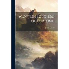 (英文圖書) Scottish Soldiers of Fortune 平裝版, Legare Street Press, 英文