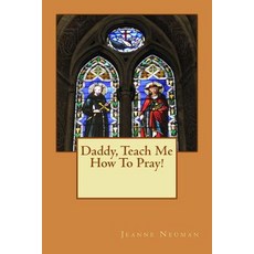 (英文圖書)Daddy Teach Me How To Pray! 平裝版, Createspace Independent Pub..., 英文