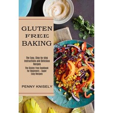 Gluten Free Baking: The Easy Step-by-step Instructions and Delicious Recipes (The Gluten-free Cookb... 平裝版, Sharon Lohan, 英文