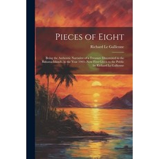 (英文圖書) Pieces of Eight: Being the Authentic Narrative of a Treasure Discovered in the Bahama Islands... 平裝版, Legare Street Press, 英文