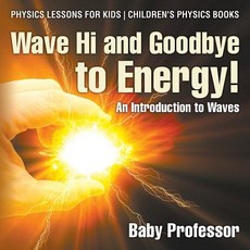 (英文圖書)Wave Hi and Goodbye to Energy! An Introduction to Waves - Physics Lessons for Ki... 平裝版, Baby Professor, 英文