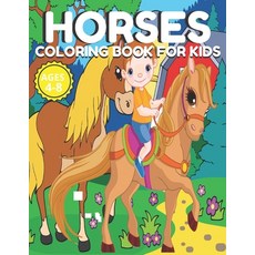 Horses Coloring Book for Kids Ages 4-8: Farm Animal Horses & Pony Beautiful Coloring Book For kids A... 平裝版, Independently Published, 英文