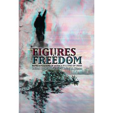 (英文圖書) Figures of Freedom: Representations of Agency in a Time of Crisis 平裝版, Fourth Horseman Press, 英文