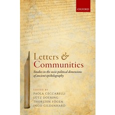 Letters and Communities: Studies in the Socio-Political Dimensions of Ancient Epistolography 精裝版, Oxford University Press, USA, 英文
