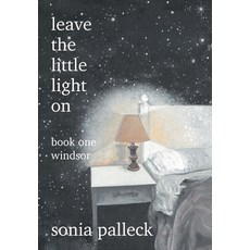 (英文圖書) Leave the Little Light On: Book One: Windsor 精裝版, FriesenPress, 英文