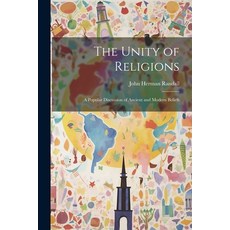 (英文圖書) The Unity of Religions: A Popular Discussion of Ancient and Modern Beliefs 平裝版, Legare Street Press, 英文