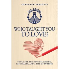 (英文圖書) Who Taught You to Love?: Tools for Building Belonging Safe Spaces and a Life of Purpose 平裝版, Thebridge330, 英文