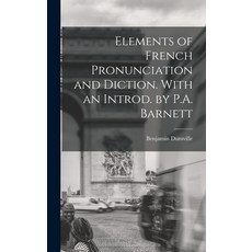 (英文圖書) Elements of French Pronunciation and Diction. With an Introd. by P.A. Barnett 精裝版, Legare Street Press, 英文