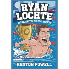 (英文圖書)Ryan Lochte: The Fastest in the Pool for Kids 平裝版, Independently Published, 英文