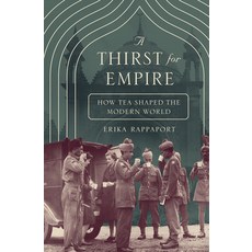 (英文圖書) A Thirst for Empire: How Tea Shaped the Modern World 精裝版, Princeton University Press, 英文