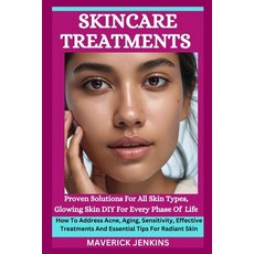 (英文圖書) Skincare Treatments: Proven Solutions For All Skin Types Glowing Skin DIY For... 平裝版, Independently Published, 英文