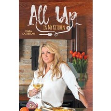 All Up in My Kitchen 精裝版, FriesenPress, 英文