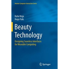 (英文圖書) Beauty Technology: Designing Seamless Interfaces for Wearable Computing 平裝版, Springer, 英文