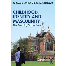 (英文圖書) Childhood Identity and Masculinity: The Boarding School Boys 平裝版, Routledge, 英文
