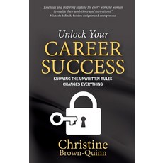 (英文圖書) Unlock Your Career Success: Knowing the Unwritten Rules Changes Everything 平裝版, Rethink Press, 英文