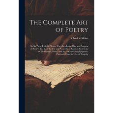 (英文圖書) The Complete Art of Poetry: In Six Parts I. of the Nature Use Excellence Rise and Progres... 平裝版, Legare Street Press, 英文