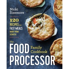 (英文圖書) The Food Processor Family Cookbook: 120 Recipes for Fast Meals Made from Scratch 平裝版, Sonoma Press, 英文