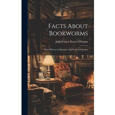 (英文圖書) Facts About Bookworms: Their History in Literature and Work in Libraries 精裝版, Legare Street Press, 英文
