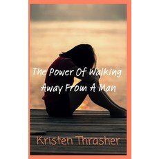 (英文圖書) The Power Of Walking Away From A Man 平裝版, Independently Published, 英文