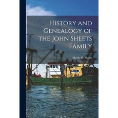 (英文圖書) History and Genealogy of the John Sheets Family 平裝版, Hassell Street Press, 英文
