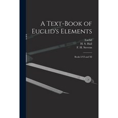 (英文圖書) A Text-book of Euclid's Elements [microform]: Books I-VI and XI 平裝版, Legare Street Press, 英文