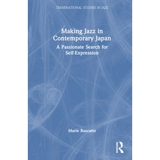 (英文圖書) Making Jazz in Contemporary Japan: A Passionate Search for Self-Expression 精裝版, Routledge, 英文