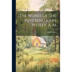 (英文圖書) The Works Of The Reverend John Wesley A. M 平裝版, Legare Street Press, 英文