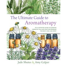 The Ultimate Guide to Aromatherapy: An Illustrated Guide to Blending Essential Oils and Crafting Rem... 平裝版, Fair Winds Press (MA), 英文