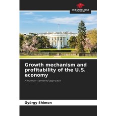 (英文圖書) Growth mechanism and profitability of the U.S. economy 平裝版, Our Knowledge Publishing, 英文