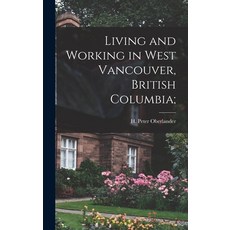 (英文圖書) Living and Working in West Vancouver British Columbia; 精裝版, Hassell Street Press, 英文