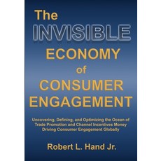 (英文圖書) The Invisible Economy of Consumer Engagement: Uncovering Defining and Optimizing the Ocean o... 平裝版, Hand Promotion Management, ..., 英文