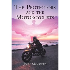 (英文圖書) The Protectors and the Motorcyclists 平裝版, Christian Faith Publishing,..., 英文