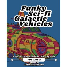 (英文圖書)Funky Sci-fi Galactic Vehicles - Volume 2 平裝版, Independently Published, 英文