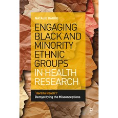 (英文圖書) Engaging Black and Minority Ethnic Groups in Health Research: 'Hard to Reach'? Demystifying t... 平裝版, Policy Press, 英文