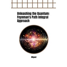 (英文圖書) Unleashing the Quantum: Feynman's Path Integral Approach 平裝版, Tredition Gmbh, 英文