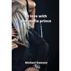 (英文圖書) in love with the mafia prince 平裝版, Michael Dawson, 英文