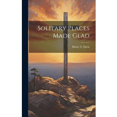 (英文圖書) Solitary Places Made Glad 精裝版, Legare Street Press, 英文
