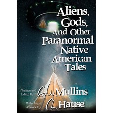 (英文圖書) Aliens Gods and other Paranormal Native American Tales 精裝版, Light of the Moon Publishing, 英文