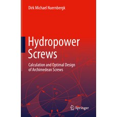 (英文圖書) Hydropower Screws: Calculation and Optimal Design of Archimedean Screws 精裝版, Springer, 英文