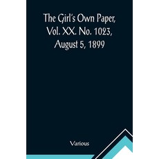 (英文圖書)The Girl's Own Paper Vol. XX. No. 1023 August 5 1899 平裝版, Alpha Edition, 英文