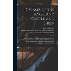 (英文圖書) Diseases of the Horse and Cattle and Sheep: Their Treatment With a List and Full Description... 精裝版, Legare Street Press, 英文