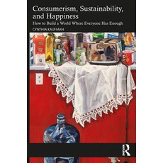 (英文圖書) Consumerism Sustainability and Happiness: How to Build a World Where Everyone Has Enough 平裝版, Routledge, 英文