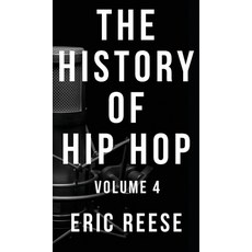 (英文圖書) The History of Hip Hop: Volume 4 精裝版, Eric Reese, 英文